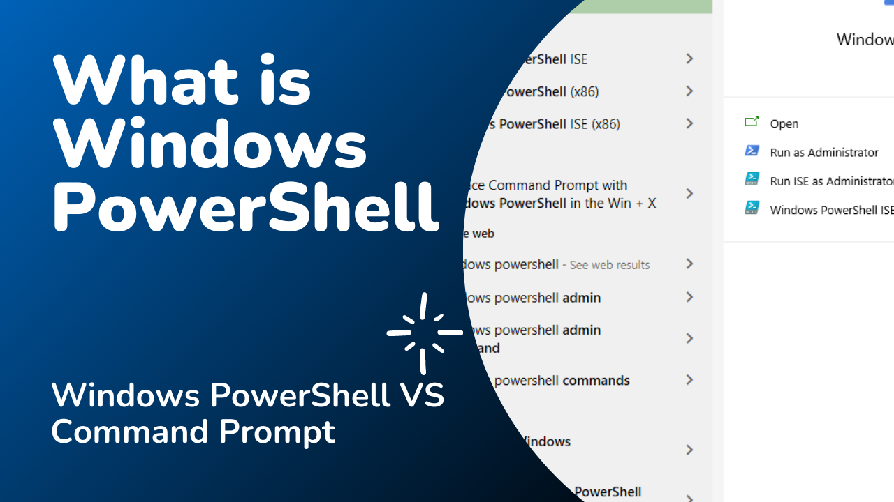 What is Windows Powershell Windows PowerShell VS Command Prompt