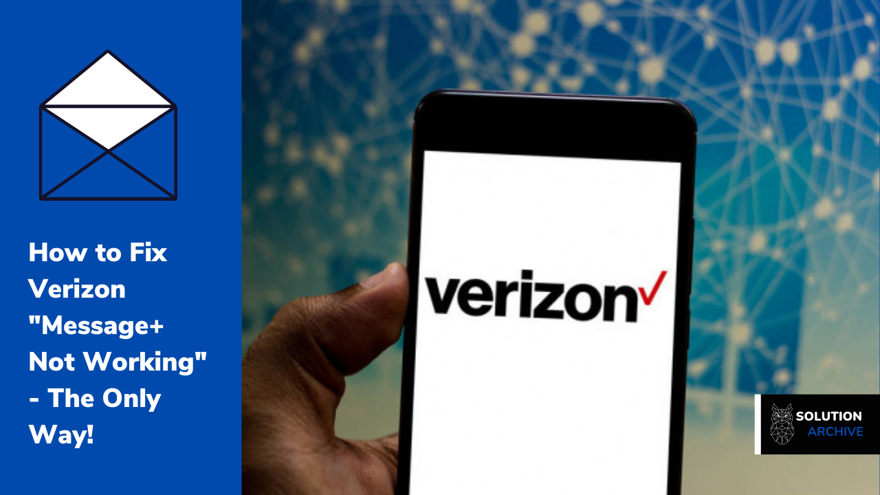 [Solved] How to Fix Verizon "Message+ Not Working" 2021